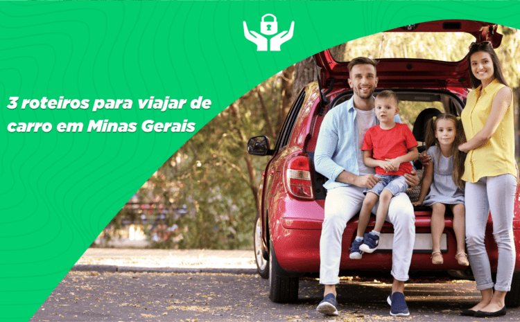  3 roteiros para viajar de carro em Minas Gerais