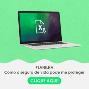 Banner de divulgação da planilha como o seguro de vida pode me proteger. Na foto há um laptop preto e cinza, e os elementos de fundo nas cores branco e verde