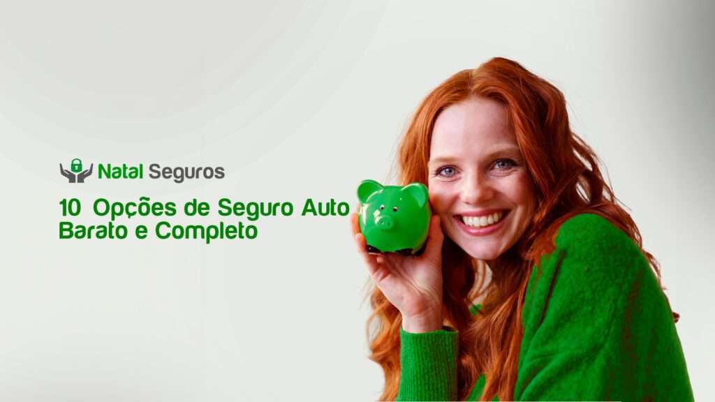 A imagem mostra uma mulher ruiva, de olhos claros e sorrindo. A pessoa parece estar vestindo um suéter verde. Ao fundo, há um espaço branco com o logotipo da “Natal Seguros” e um texto em português que diz “10 Opções de Seguro Auto Barato e Completo”.