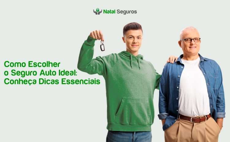  Como Escolher o Seguro Auto Ideal: Conheça Dicas Essenciais 