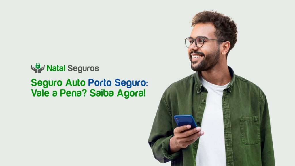 A imagem mostra um homem negro segurando um celular. Ao fundo, há um texto em português que diz: “Natal Seguros. Seguro Auto Porto Seguro: Vale a Pena? Saiba Agora!” Parece ser um anúncio de seguro de automóvel da Porto Seguro vendido pela Natal Seguros, destacando a questão do valor do seguro e incentivando a consulta imediata.