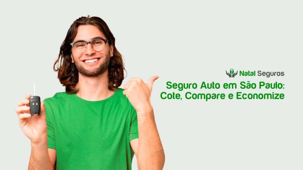 A imagem mostra um homem segurando uma chave de carro contra um fundo cinza claro. À direita da pessoa, há um texto e um logotipo da Natal Seguros com o título do blog post “Seguro Auto em São Paulo: Cote, Compare e Economize.”