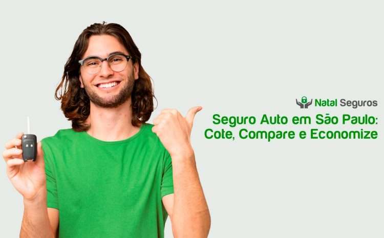  Seguro Auto em São Paulo: Cote, Compare e Economize 