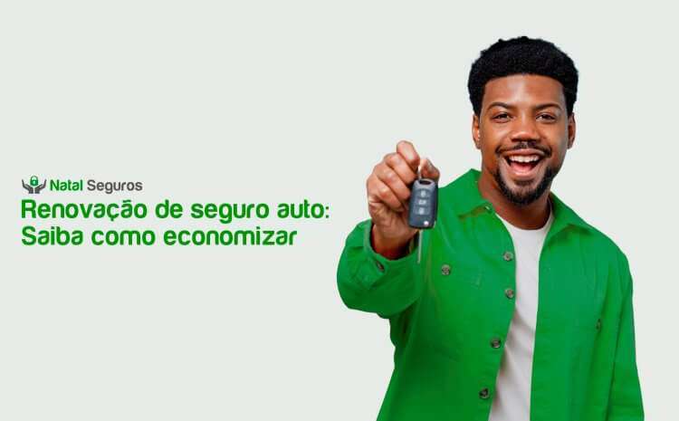  Renovação de seguro auto: Saiba como economizar