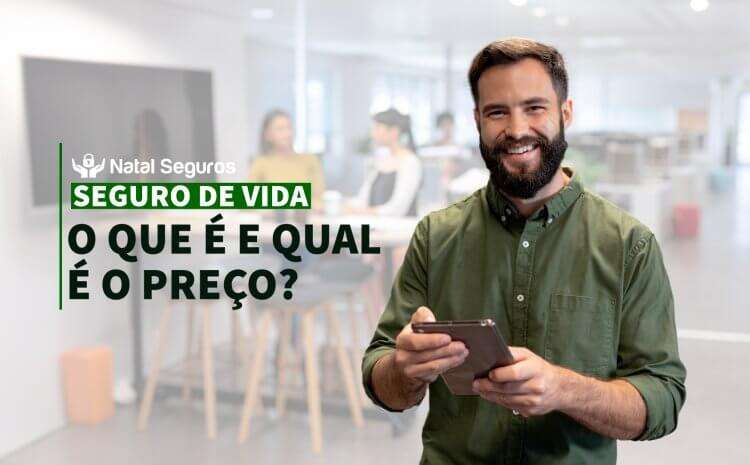  Seguro de Vida: O que é e qual é o preço? 