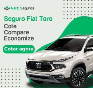 Imagem de uma Fiat Toro, modelo recente, com o logo da Natal Seguros e a frase 'Seguro Fiat Toro Cote, Compare, Economize. Cotar agora'.